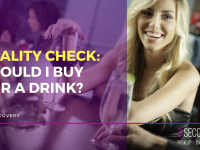 Reality Check – Should you Buy Her a Drink